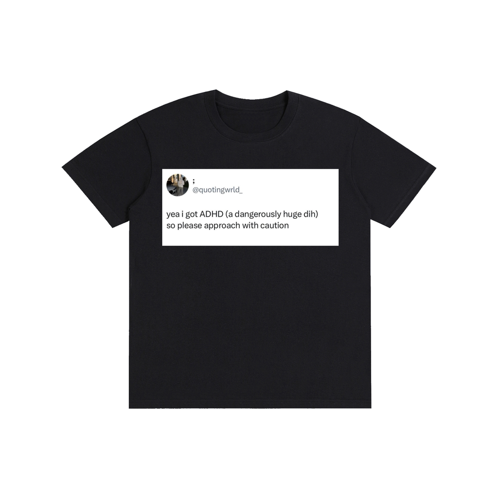 ADHD Meme Tee